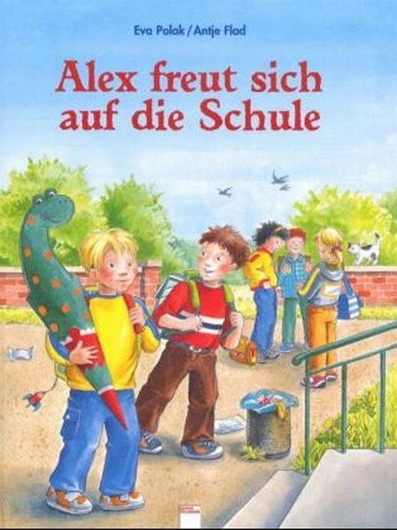 Alex freut sich auf die Schule Polak, Eva und Antje Flad: