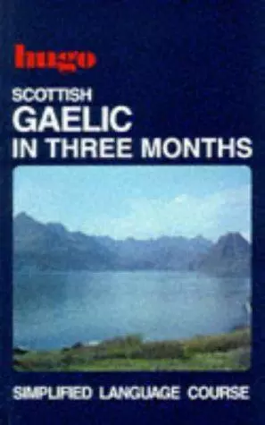 Hugo: In Three Months: Scottish Gaelic (Hugo's Three Month Language Series)