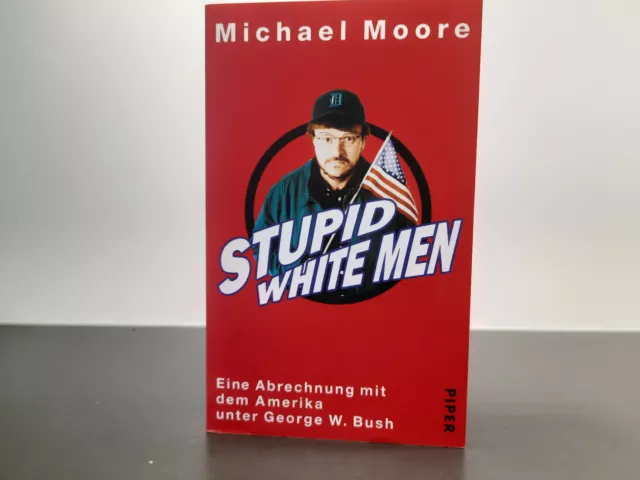 Stupid White Men - Michael Moore (2003, Taschenbuch) - PIPER Verlag - sehr gut