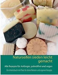 Naturseifen sieden leicht gemacht: Alle Rezepte für... | Buch | Zustand sehr gut