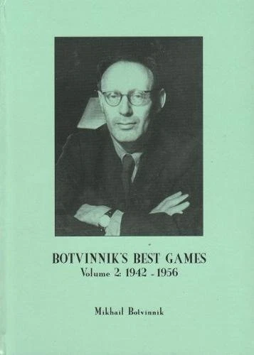 BOTVINNIK'S BEST GAMES: VOLUME 2: 1942-1956 By Mikhail Botvinnik - Hardcover NEW