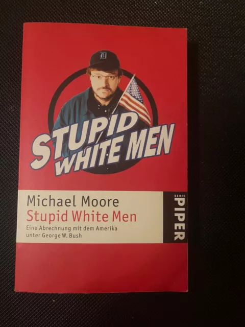 Michael Moore - Stupid White Men, Piper Verlag - Taschenbuch