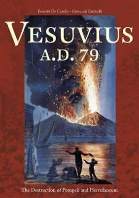 Vesuvius, A.D. 79: The Destruction of Pompeii and Herculaneum