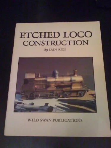 ETCHED LOCO CONSTRUCTION By Iain Rice *Excellent Condition*