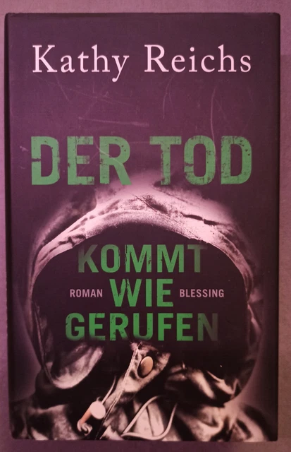 Der Tod kommt wie gerufen von Kathy Reichs, Kriminalroman, Thriller,