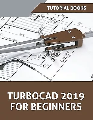 TurboCAD 2019 For Beginners by Tutorial Books -Paperback