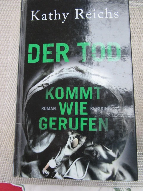 Der Tod kommt wie gerufen von Kathy Reichs