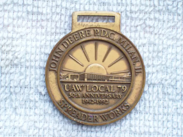 JOHN DEERE 50th ANNIVERSARY UAW LOCAL 79 1942-1992 WATCH FOB MILAN, ILL