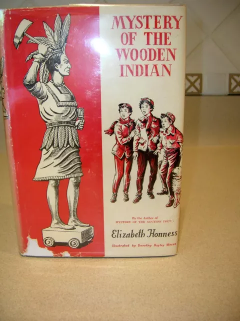 Mystery of the Wooden Indian By Elizabeth Honness Illus D B Morse 1958 HC/DJ 1st