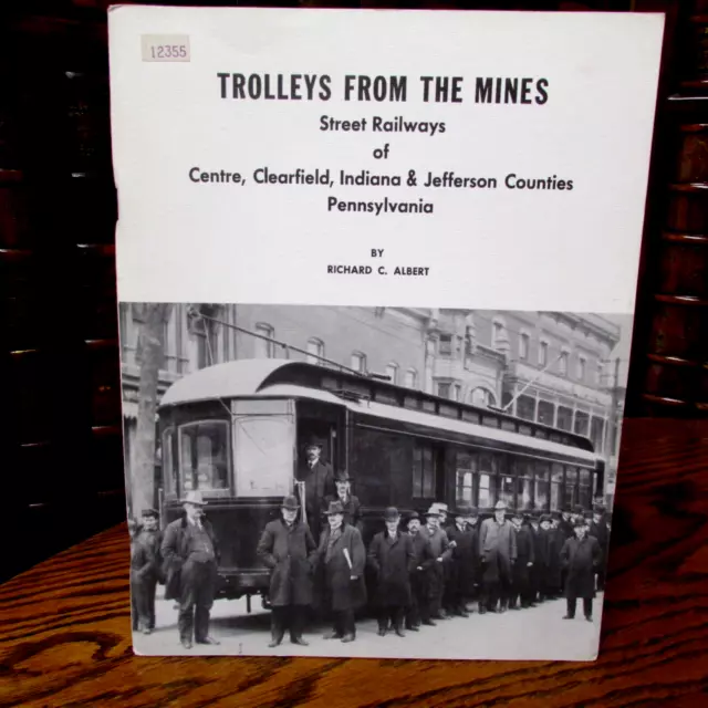Trolleys From The Mines, Street Railways Counties Pennsylvania, Richard C Albert