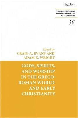 Gods, Spirits, and Worship in the Greco-roman World and Early Christianity, H...