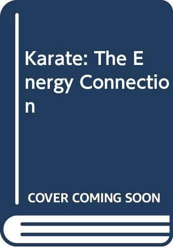 KARATE: THE ENERGY CONNECTION By W. Scott Russell - Hardcover