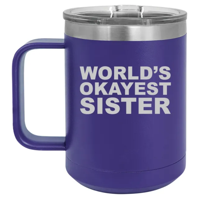 15oz Tumbler Coffee Mug Handle Lid Travel Cup Insulated World's Okayest Sister