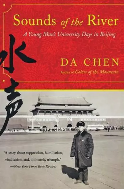 Sounds of the River: A Young Man's University Days in Beijing by Da Chen (Englis