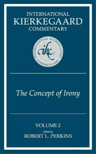 Robert L Perkin Ikc 2 The Concept Of Irony: The Concept Of Irony (H559/M (Relié)