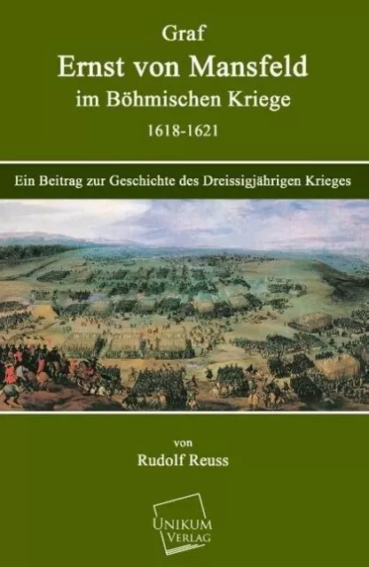 Graf Ernst von Mansfeld im Böhmischen Kriege 1618-1621 | Buch | 9783845701677