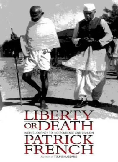 LIBERTY OR DEATH: India's Journey to Independence and Division ...