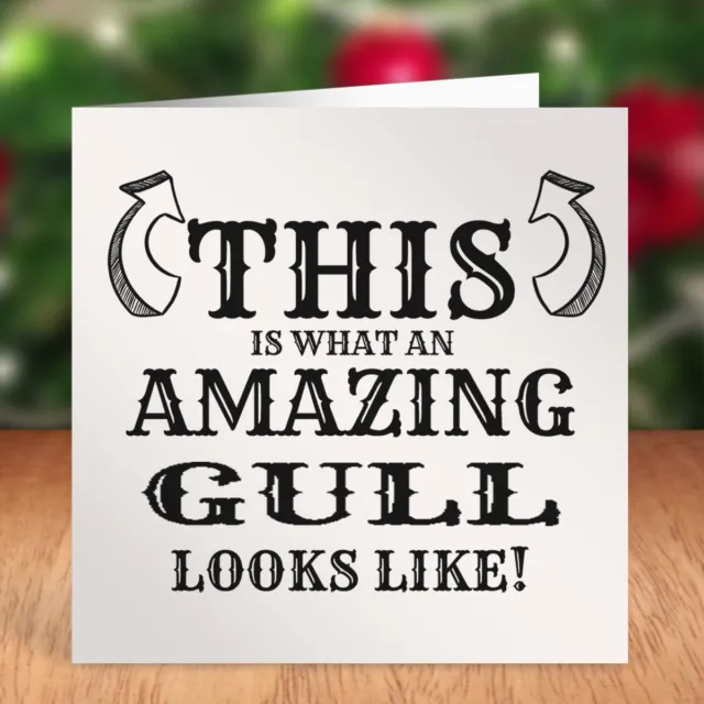 This Is What An Amazing Gull Looks Like Birthday Card Christmas Hilarious Gift