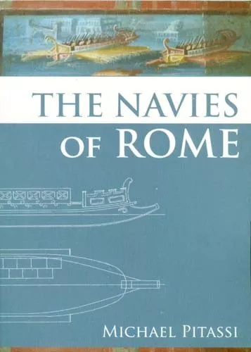 Roman Navy Mediterranean Black Sea Rhine Carthage Greek Wars Britain 750BC-450AD