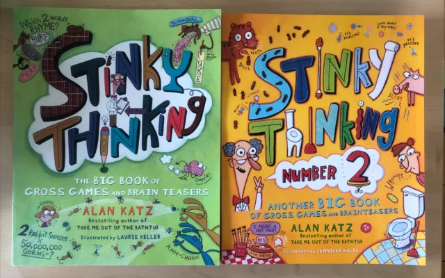 Stinky Thinking 1 &2 The Big Book of Gross Games and Brain Teasers by Alan Katz