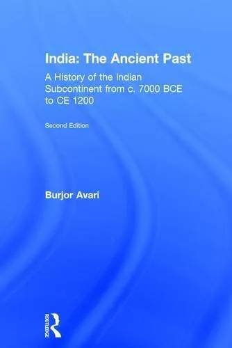 India: The Ancient Past: A History of the India, Avari Hardcover..