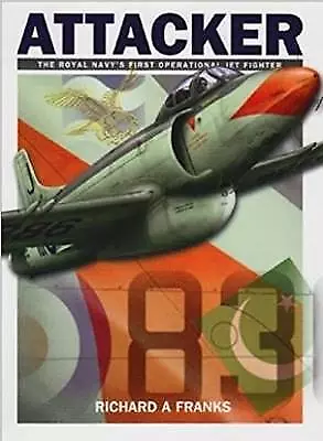 Attacker The Royal Navy's First Operational Jet Fi