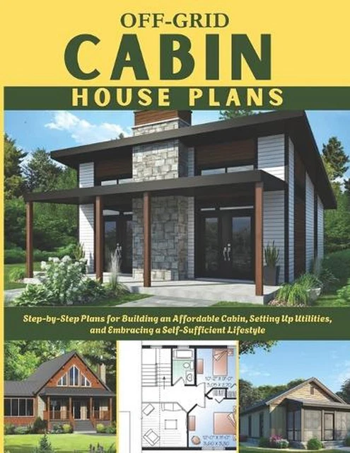 Photo inspiration: Fresh Look at Off Grid Cabin House Plans Step By Step Plans For