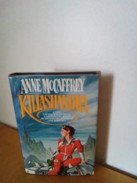 KILLASHANDRA-ANNE McCAFFREY-INSCRIBED AND SIGNED!!-HC/DJ-1st 1985-BALLANTINE