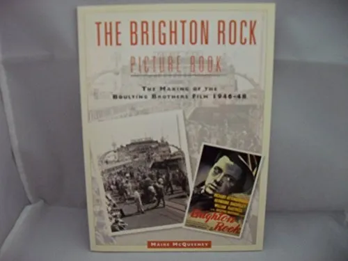 "Brighton Rock" Picture Book: The Making of the Boulting Brothers Film, 1946-48