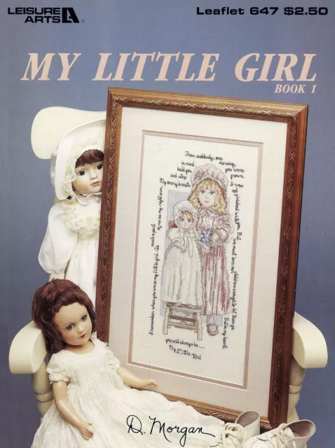 Leisure Arts, Inc. Leaflet 00647 - My Little Girl (Book 1) by D. Morgan