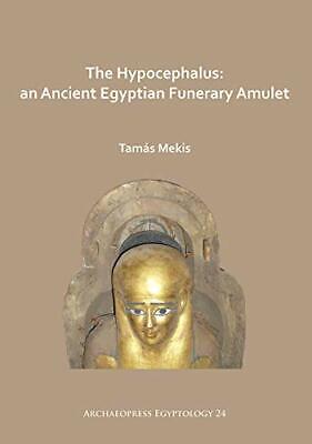 The Hypocephalus: An Ancient Egyptian Funerary , Mekis-.