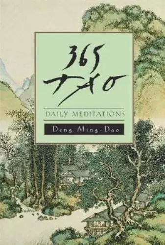 365 Tao: Daily Meditations - Paperback By Deng, Ming-Dao - GOOD