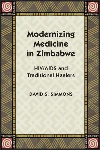 Modernizing Medicine in Zimbabwe: HIV/AIDS and Traditional Healers by