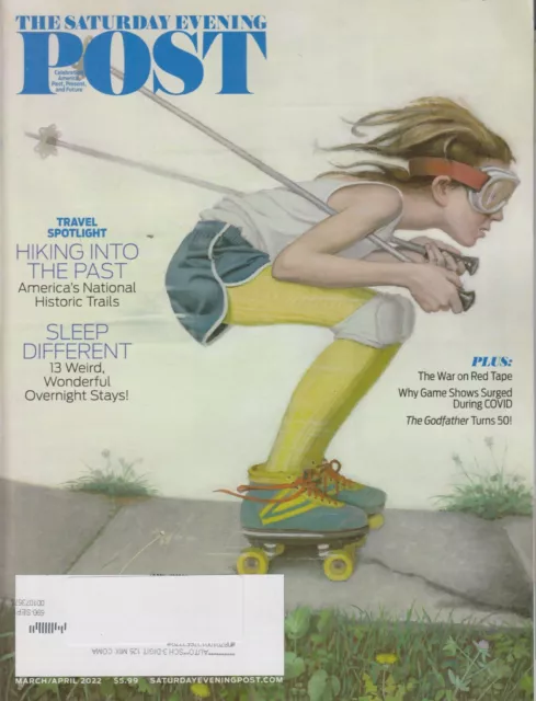 The Saturday Evening Post  March April 2022 Hiking Into The Past, Sleep Differen