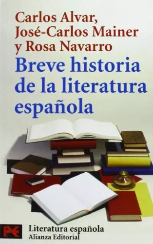 Breve Historia DA La Literatura Espanola, Alvar, C.