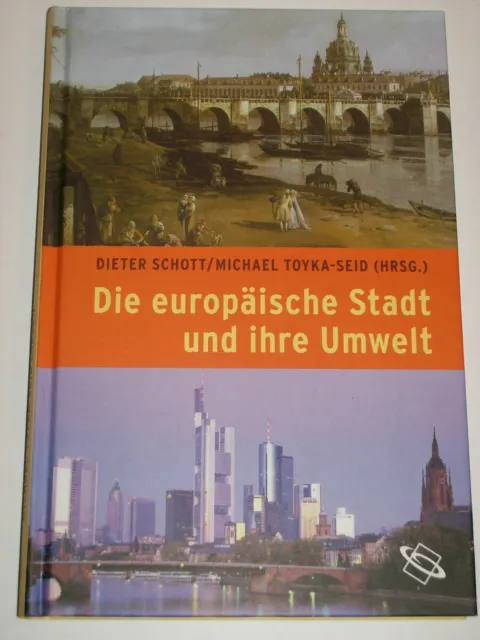 Schott/Toyka-Seid: Die europäische Stadt und ihre Umwelt (2008) WBG