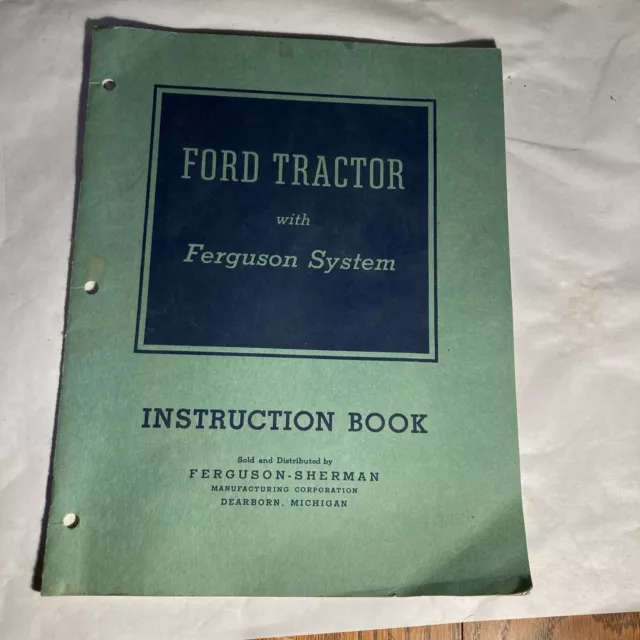 Ford Tractor with Ferguson System Instruction Book Ferguson Sherman ORIGINAL