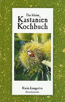 Das kleine Kastanien-Kochbuch von Karin Longariva | Buch | Zustand sehr gut