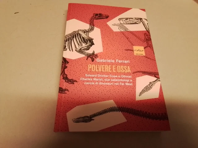 Polvere e ossa. Edward Drinker Cope e Othniel Charles Marsh.... 11f24