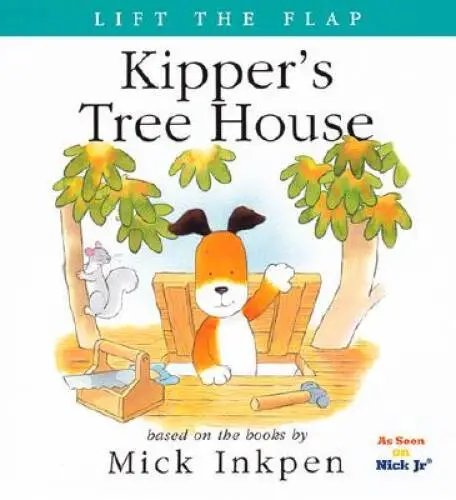 Kippers Tree House: Lift the Flap - Paperback By Inkpen, Mick - GOOD