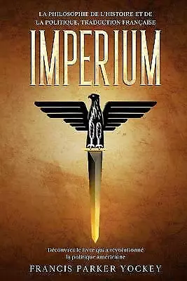 Yockey, Francis Parker : Imperium: la philosophie de lhistoire et Amazing Value