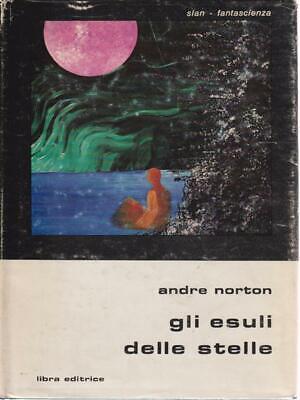 Gli Esuli Delle Stelle   Norton Andre Libra Editrice 1978 Gli Slan