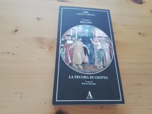 La pecora di Giotto - Bellosi Luciano, 28gn24