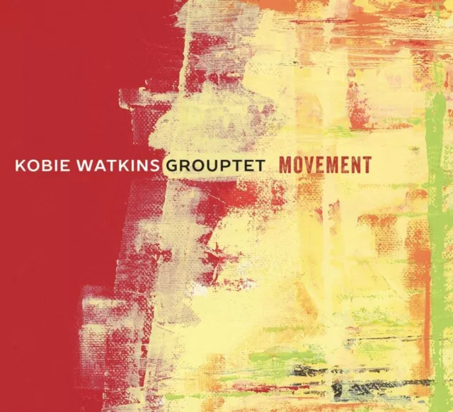 Kobie Watkins Grouptet Movement CD NEW