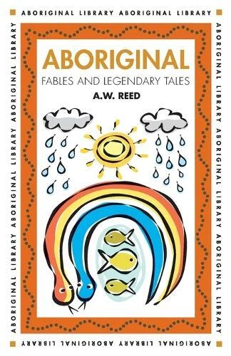A. W. REED Aboriginal Fables and Legandary Tales (Poche) EUR 9,43 ...