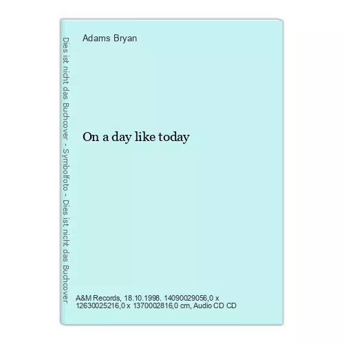 On a day like today Bryan, Adams: