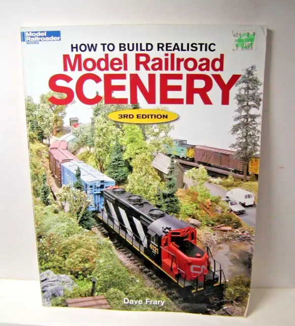 Model Railroader How To Build Realistic Model Railroad Scenery 3rd Edition Frary