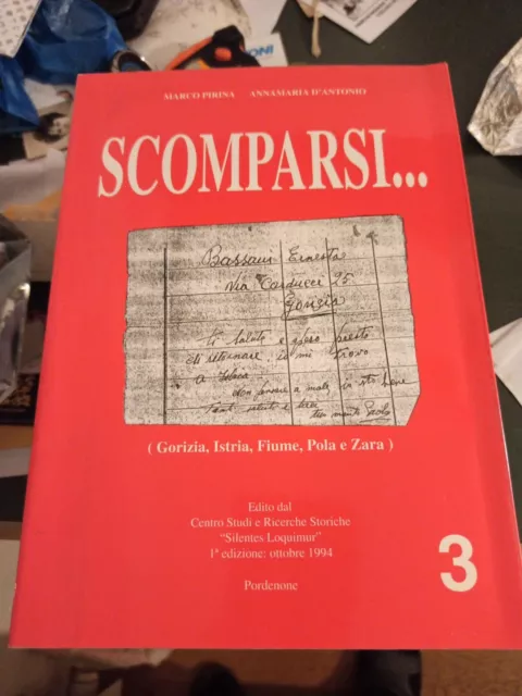 Pirina M.- D'Antonio A. - Scomparsi..(Gorizia, Istria, Fiume, Pola e Zara)  1994