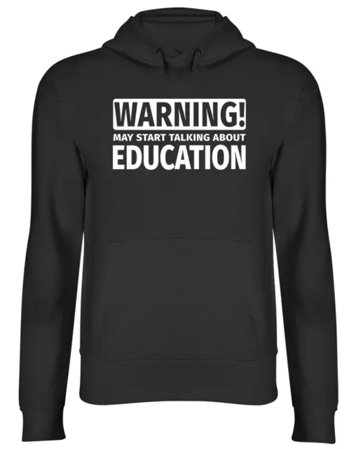 Warning May Start Talking about Education Hooded Top Mens Womens Hoodie