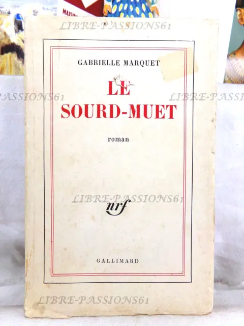 Le Sourd-Muet, Grabrielle Marquet, Éditions Nrf Gallimard, 1961